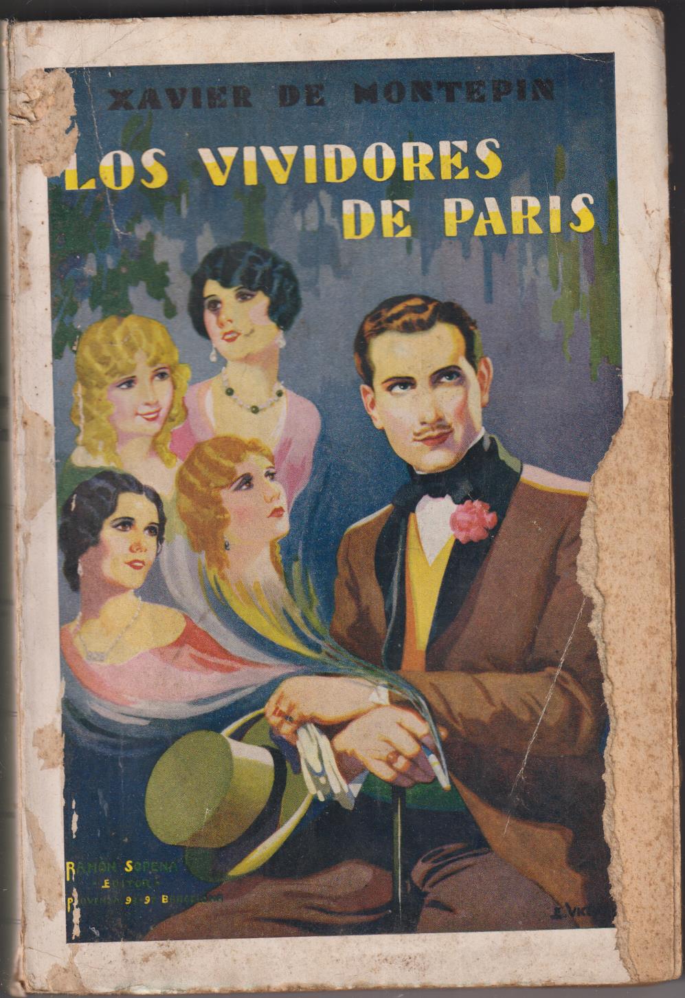 Xavier de Montépin. Los Vividores de Paris. Editorial Ramón Sopena 1931. RARO