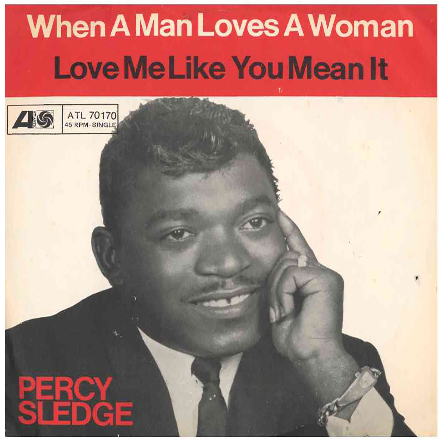 Percy Sledge – When A Man Loves A Woman / Love Me Like You Mean It