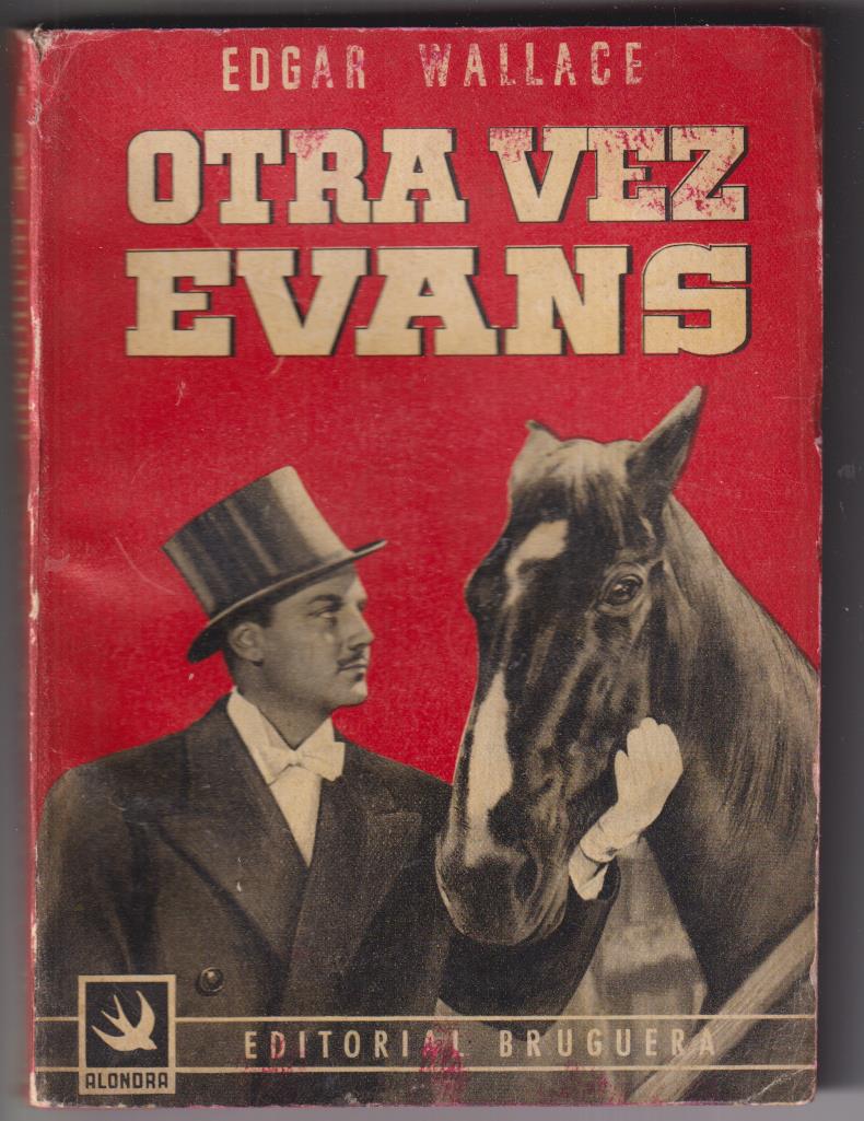 Edgar Wallace. Otra vez Evans. 1ª Edición Bruguera 1945