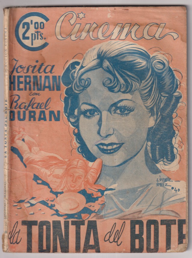 La tonta del bote. Con Josita Hernán y Rafael Durán. Cinema nº 18. Ediciones Marisal 1939. (72 páginas con fotos de la película)