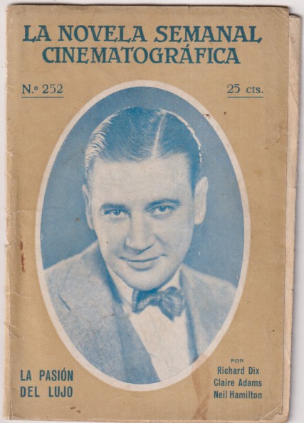 La pasión del lujo por Richard Dix y Claire Adams. La novela semanal cinematográfica nº 252. (62 páginas con fotos de la película)