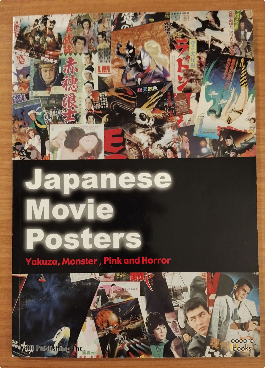 Japanese Movie Posters, Yakusa, Monster, Pink and Horror. Catalogo de Carteles de Cine japoneses. Libro (30x21.) 96 P.P. con fotos de carteles . 2002