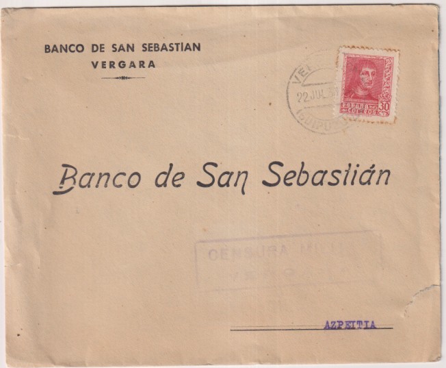Carta con Membrete Banco de San Sebastián, Vergara a B. de San Sebastián de Azpeitia. Franqueado 22 Jul. 38. y Censura M. Vergara