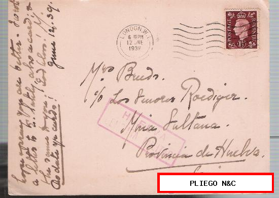 Tarjeta Postal de Londres a Mina la Sultana (Huelva) De 12 jun. 1939. Franqueada con sello 211 y Censura Militar de Huelva