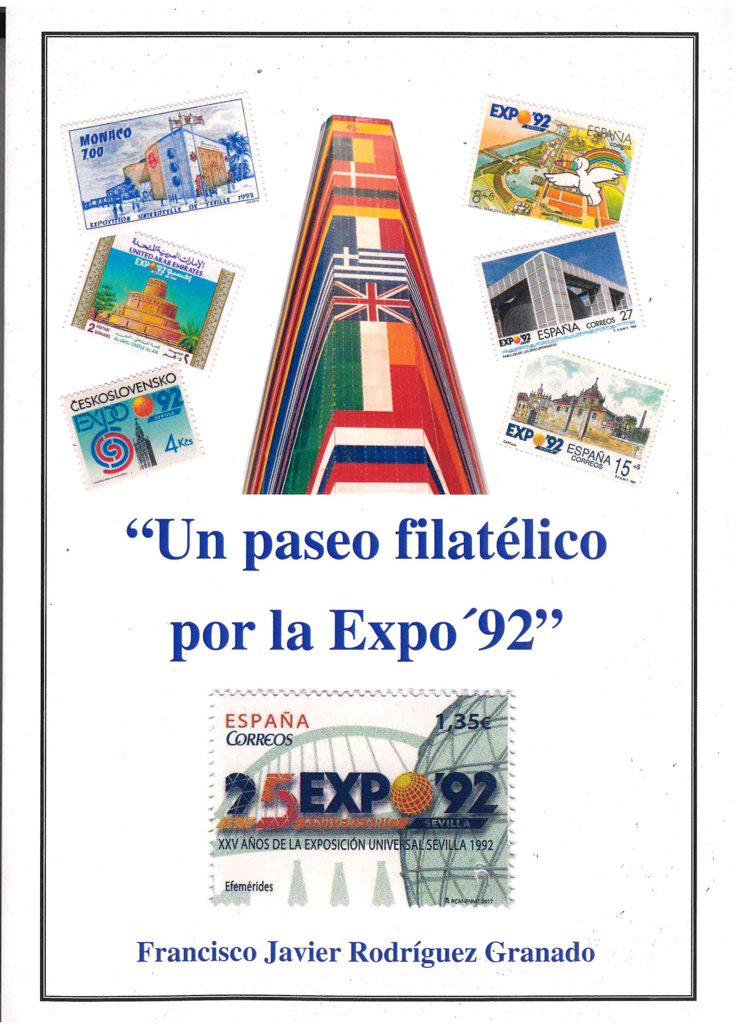Un paseo filatélico por la Expo '92. Francisco Javier Rodríguez Granado. Edita Excmo. Ayto. de Sevilla