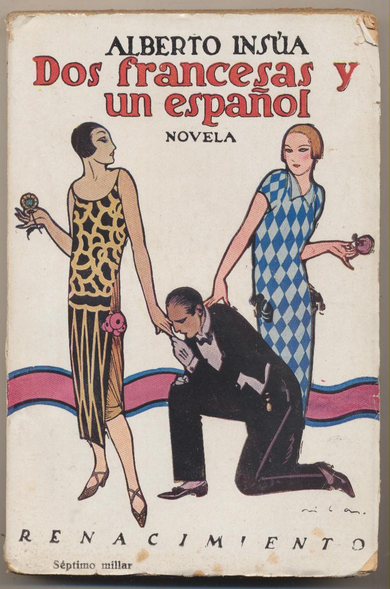 Alberto Insúa. Dos Francesas y un español. 1ª Edición Renacimiento 1925