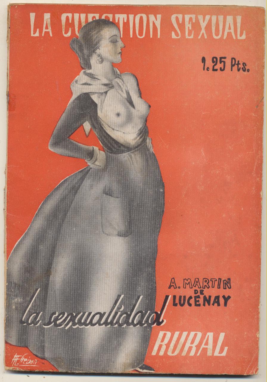La Cuestión Sexual. La sexualidad rural. A. Martín. 1ª Edición Editorial Fénix 1934