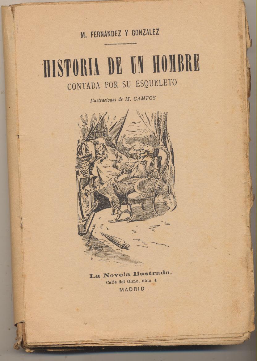 Historia de un Hombre contada por su esqueleto. M. Fernández y González