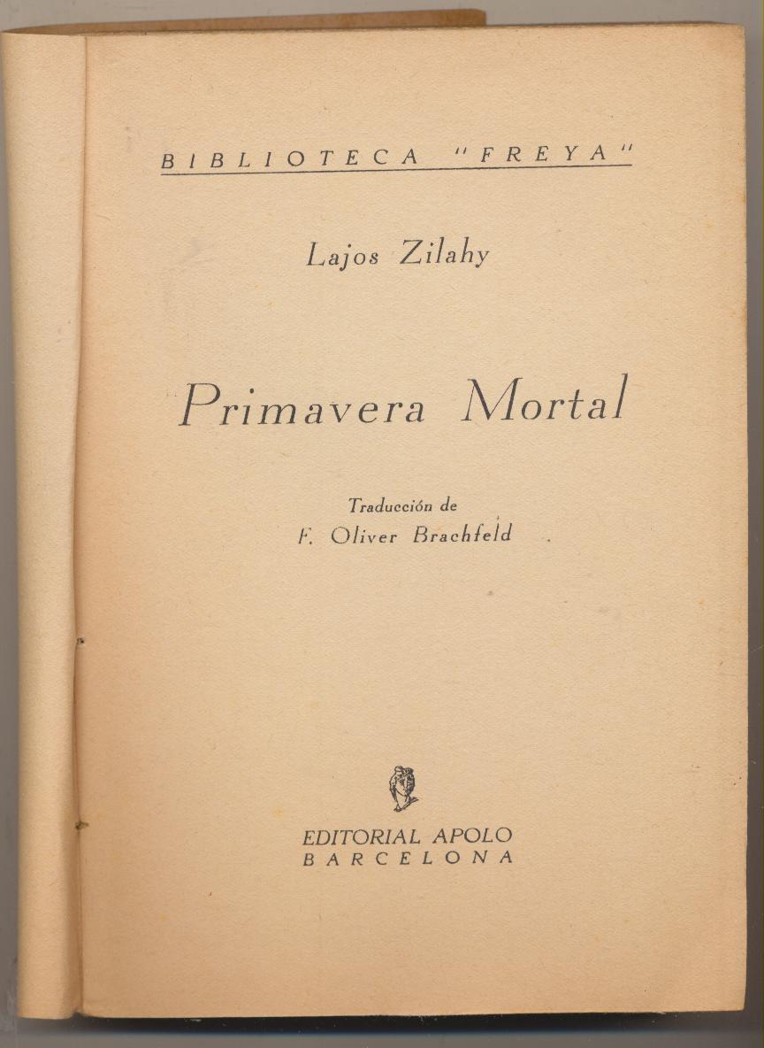 Lajos Zilay. Primavera Mortal. Biblioteca Freya. Editorial Apolo 1935