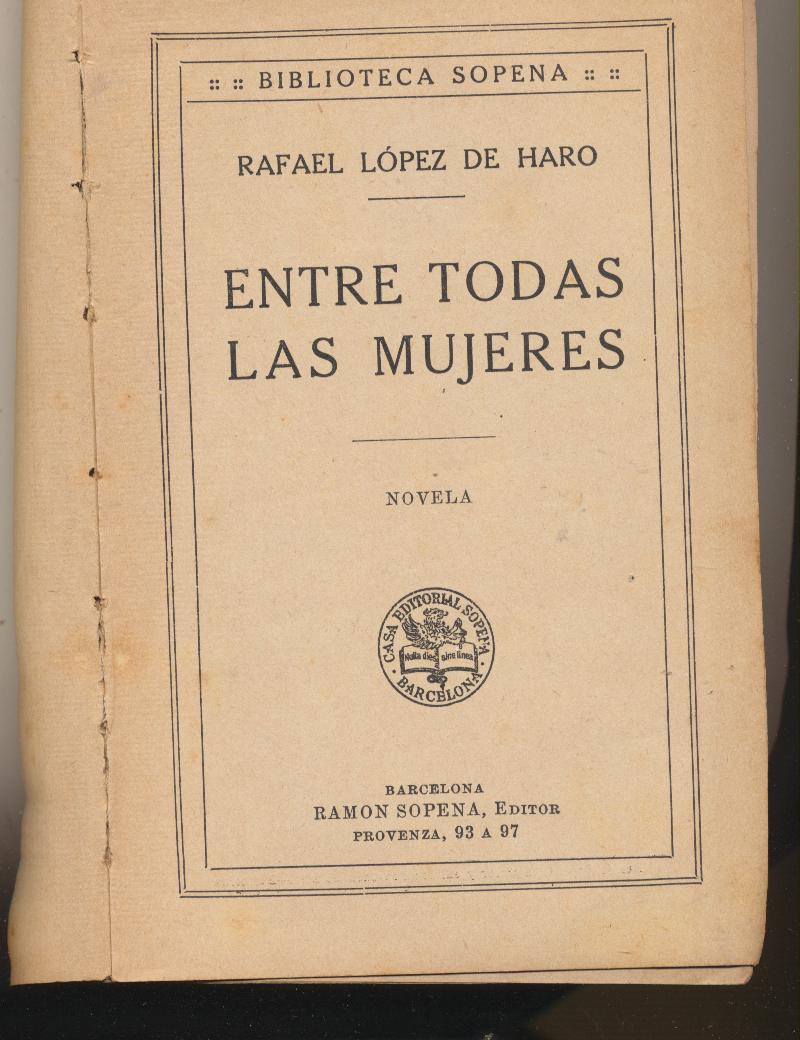 Rafael López de Haro. Entre todas las mujeres. Editorial Sopena