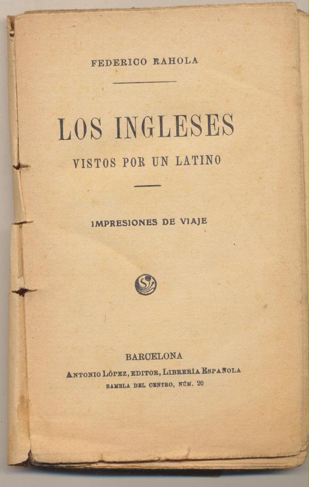 Federico Rahola. Los Ingleses vistos por un latino. Antonio López Editor
