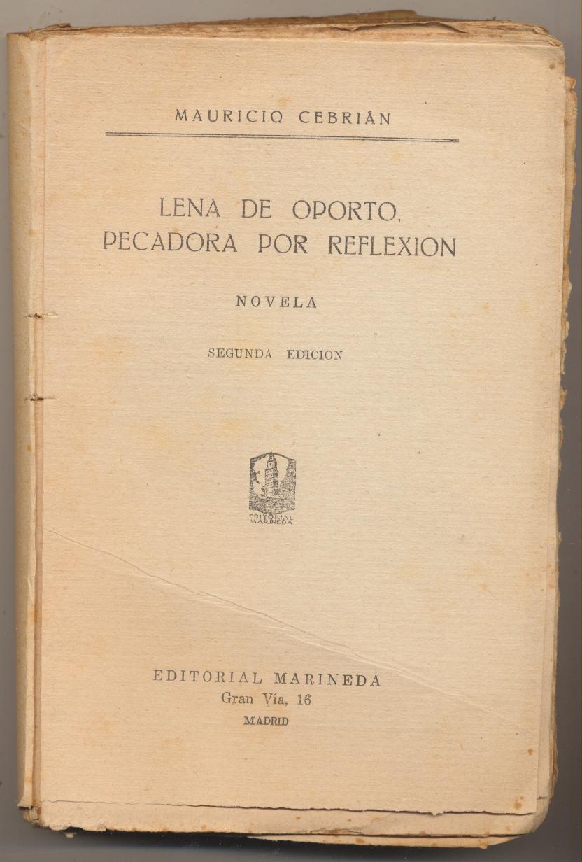 Mauricio Cebrián. Lena de Oporto, pecadora por reflexión. Editorial Marineda. 19,5x13,5. 307 páginas