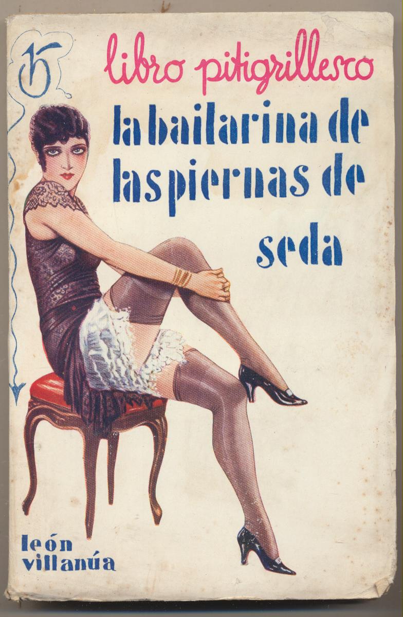 La bailarina de las piernas de Seda. León Villanúa. 1935. SIN ABRIR