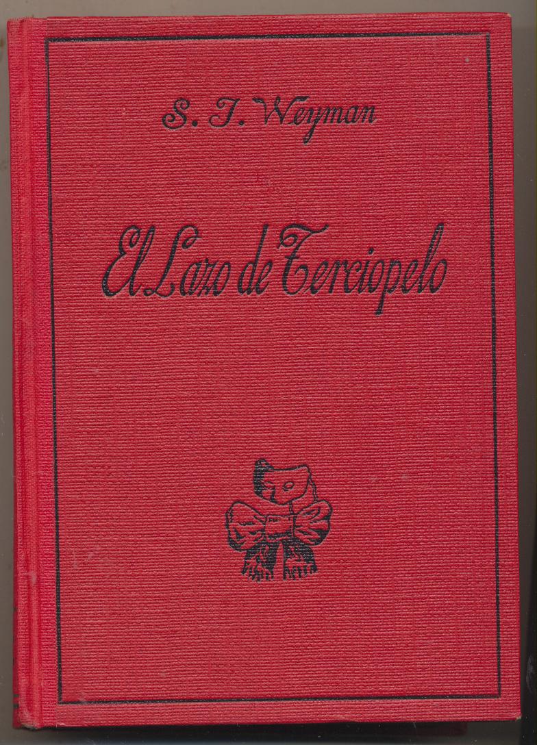 S. J. Weiman. El lazo de Terciopelo. 1ª Edición Araluce 1932. RARO