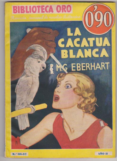 Biblioteca Oro nº 37. La Cacatúa blanca. 1ª Edición Molino 1935