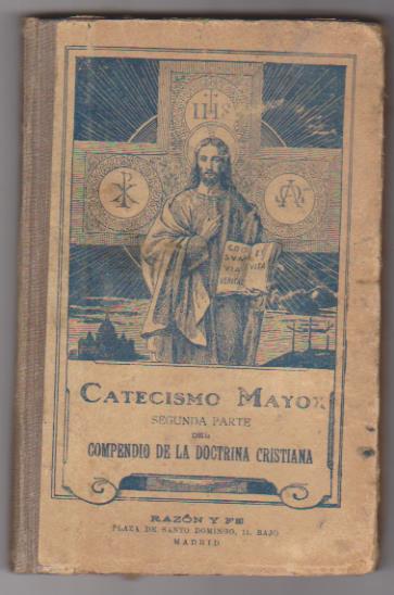 Catecismo Mayor Segunda Parte. Madrid 1926