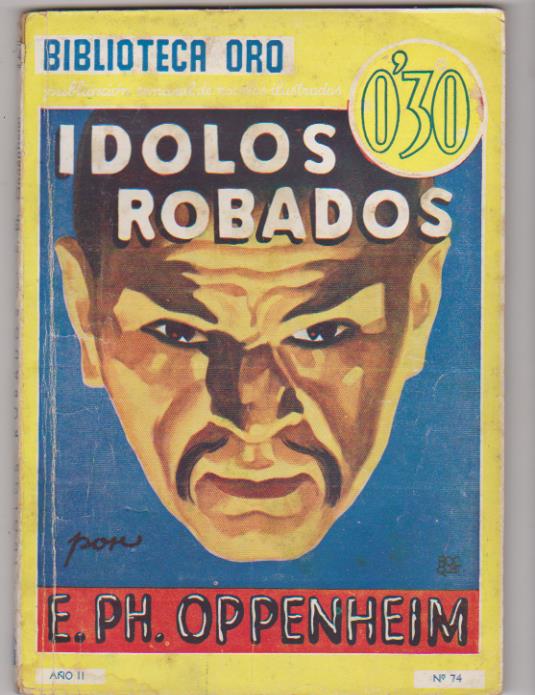Biblioteca Oro nº 74. Ídolos robados. E. PH. Oppenheim. Molino Argentina 1939