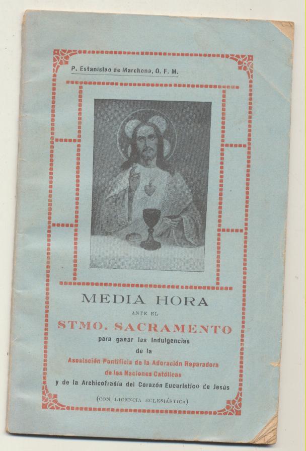 Media Hora Ante el Stmo. Sacramento. 14,5x9. 48 páginas. Sevilla 1918