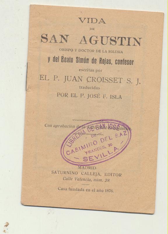 Vida de San Agustín. Obispo y Doctor de la Iglesia. por El P. Juan Croisset S.J. Editorial Saturnino Calleja