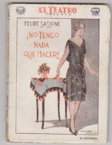 El Teatro Moderno nº 142. No tengo nada que hacer por Felipe Sassone. Prensa Moderna 1928