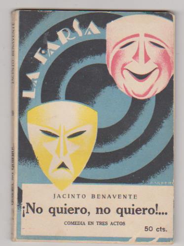 La Farsa nº 59. ¡No quiero, no quiero! por Jacinto Benavente. Rivadeneyra 1928