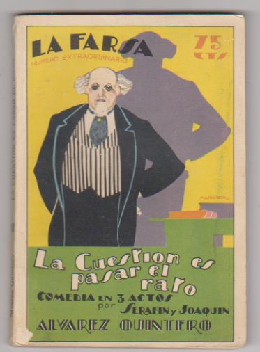 La Farsa nº 5. La cuestión es pasar el rato por Serafín y Joaquín Álvarez Quintero. Rivadeneyra 1927