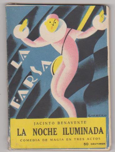 La Farsa nº 26. La noche iluminada por jacinto Benavente. Rivadeneyra 1928