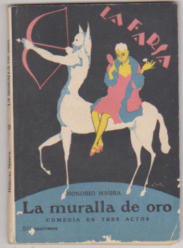 La Farsa nº 35. La muralla de oro por Honorio maura. Rivadeneyra 1928