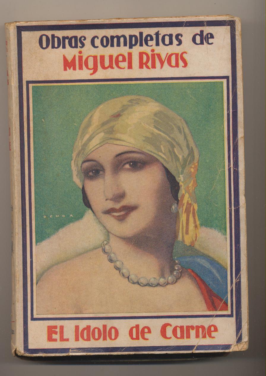 Obras Completas de Miguel Rivas. El Ídolo de Carne. 1929
