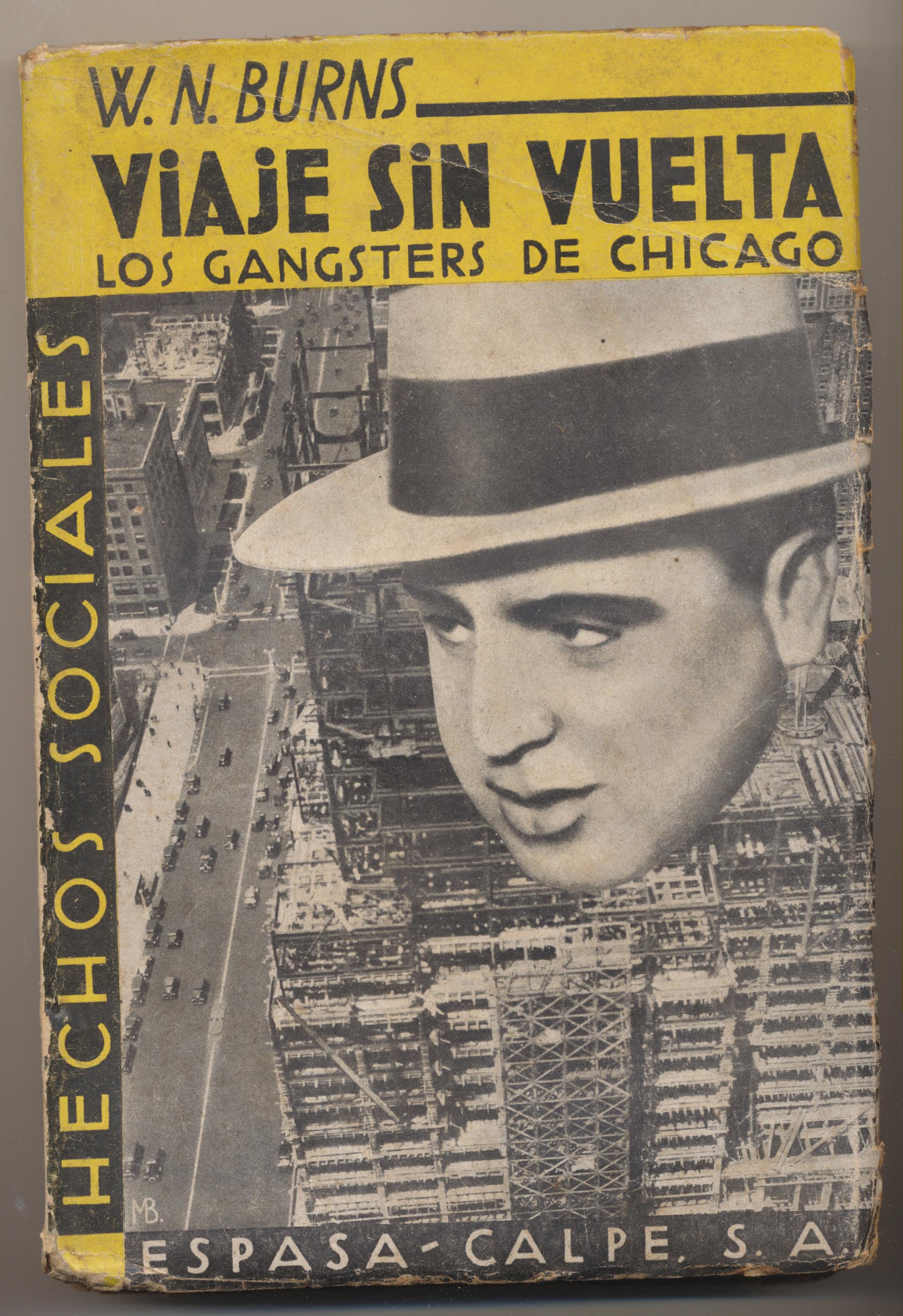 W. N. Burns. Viaje sin vuelta. Los Gangsters de Chicago. Espasa Calpe 1933. SIN ABRIR