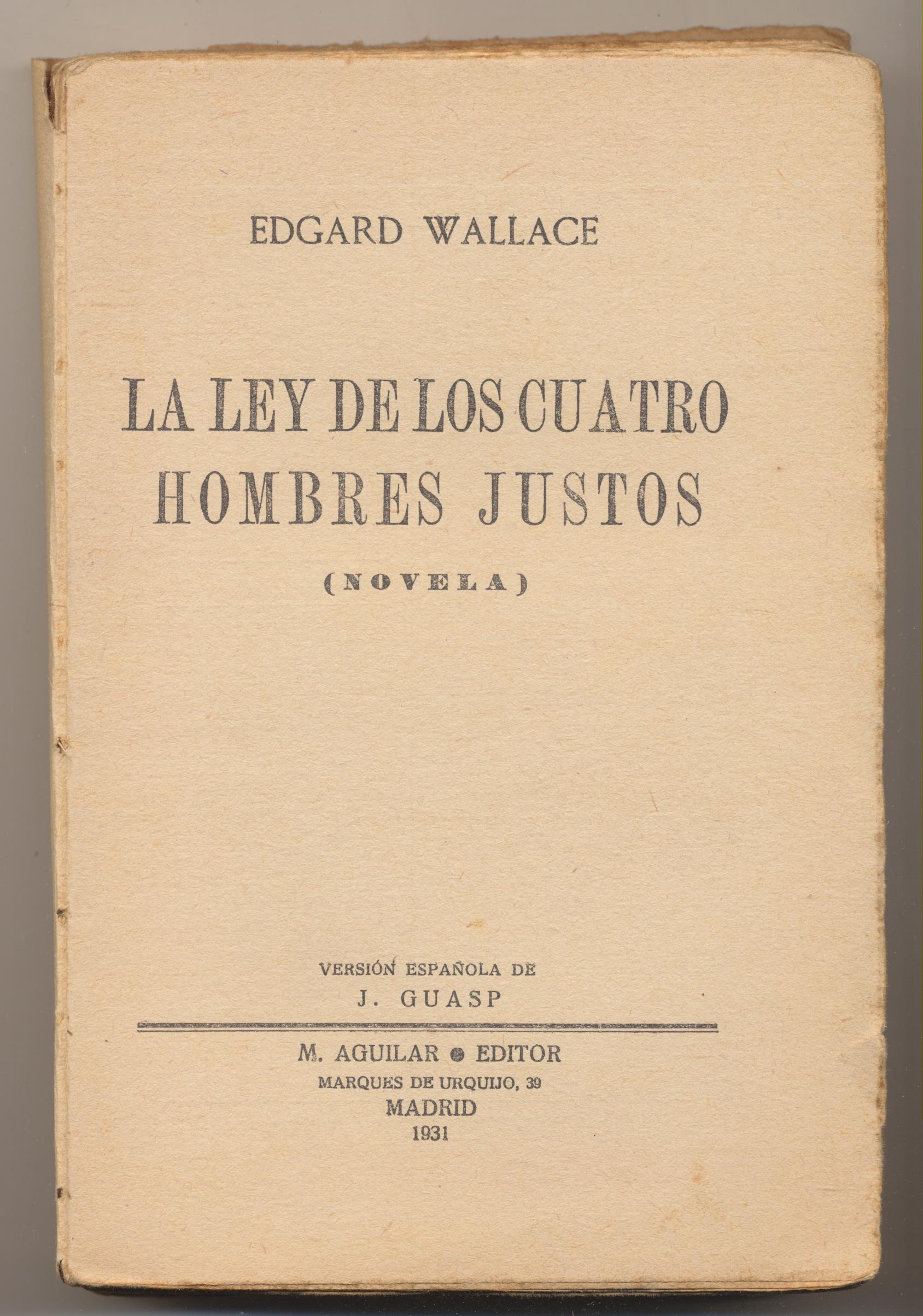 Edgar Wallace. La Ley de los cuatro hombres justos. Editorial Aguilar 1931