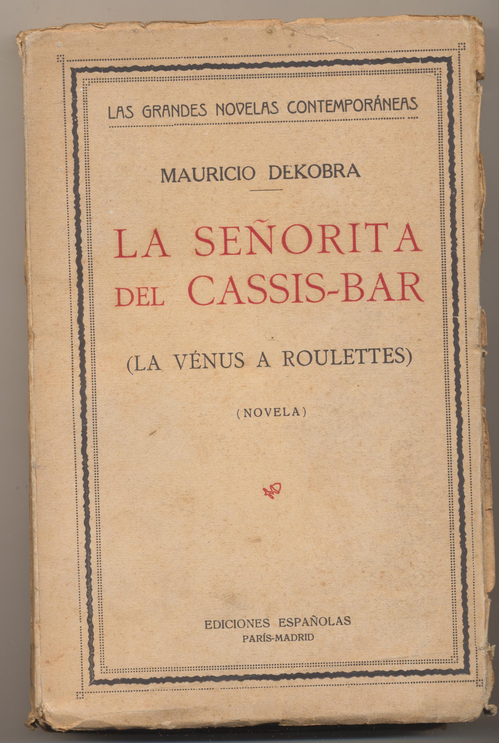 Mauricio Dekobra. La Señorita del Cassis-Bar. Ediciones España 1926
