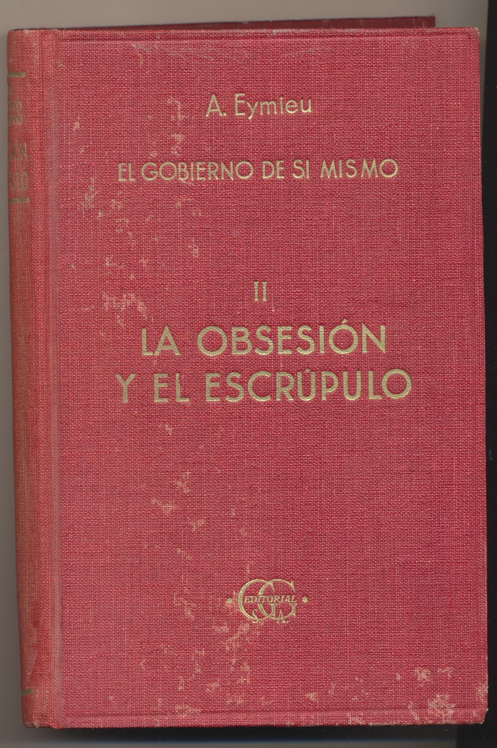 A. Aymieu. El Gobierno en si mismo II, La Obsesión y el Escrúpulo. Gustavo Gili 1932