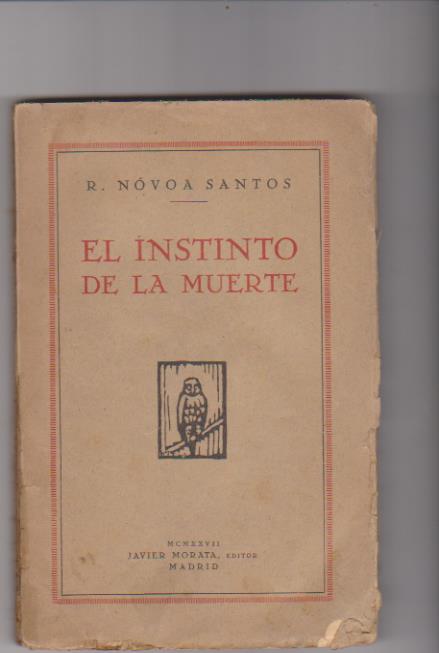B. Novoa Santos. El Instinto de la muerte. Javier Morata Editor 1927. SIN ABRIR