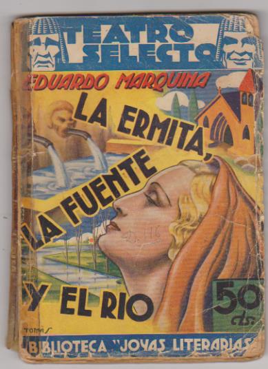 Teatro Selecto nº 5. La ermita, la fuente y el río por Eduardo Marquina. Editorial Cisne 1936