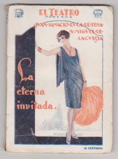 El Teatro Moderno nº 136. La eterna invitada de Juan Ignacio Luca de Tena y Miguel de la cuesta. Prensa Moderna 1928