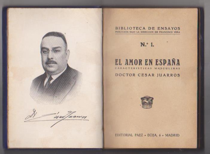 Doctor César Juarros. El amor en España. Biblioteca de ensayos nº 1. Editorial Páez