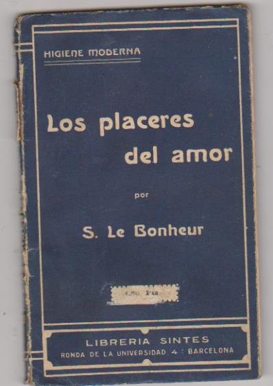 S. Le Bonheur. Los Placeres del amor. Librería Sintes-Barcelona 1925