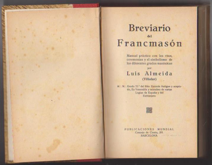 Luis Almeida. Breviario del Francmasón. Publicaciones Mundial . Barcelona 1930. RARO