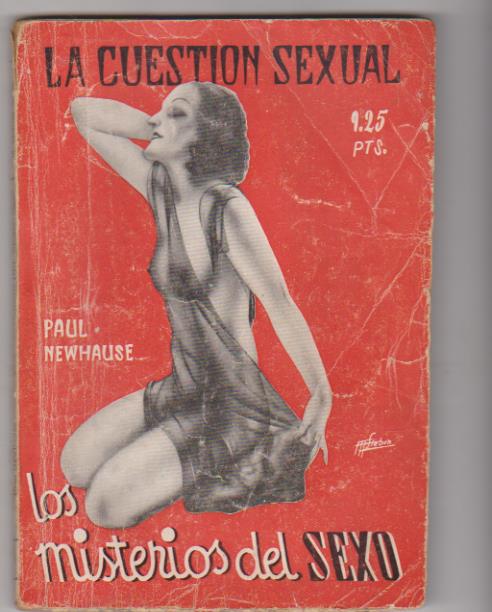 La Cuestión Sexual. Los Misterios del Sexo. Paul Newhouse. 1ª Edición Fénix 1934