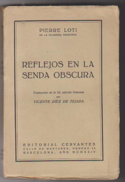 Pierre Loti. Reflejos en la senda obscuridad. Editorial Cervantes 1924