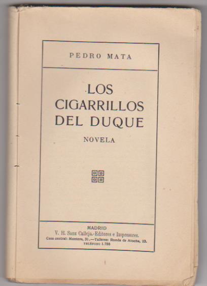 Pedro Mata. Los cigarrillos del Duque. V. H. Sanz Calleja Editores 192?