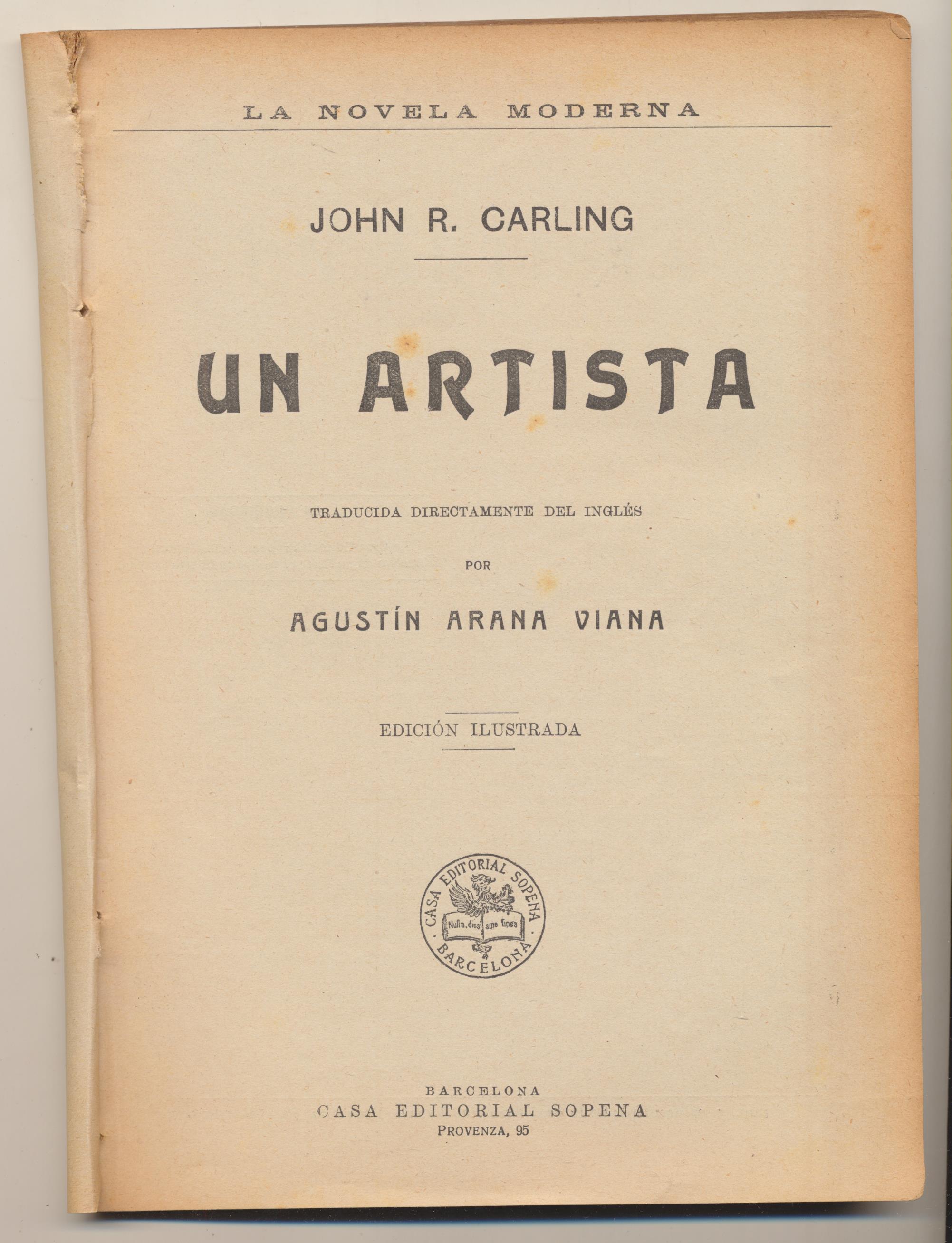La Novela Moderna. John R. Carling. Un Artista. Editorial Sopena-Barcelona 19?? DIFÍCIL