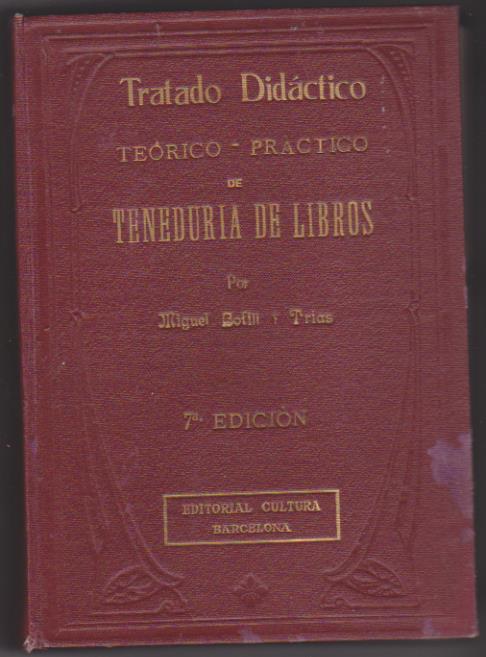 Tratado Didáctico. Teórico práctico de Teneduría de Libros por Miguel Bofill. 7ª Edición 1935