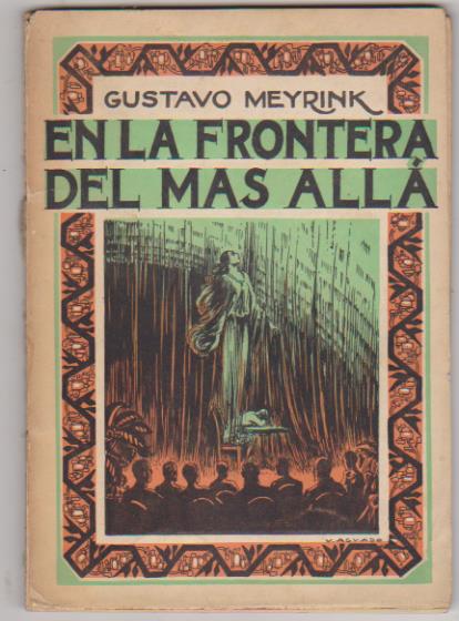 Gustavo Meyrink. En las fronteras del más allá. Editorial Helios. Barcelona 1930