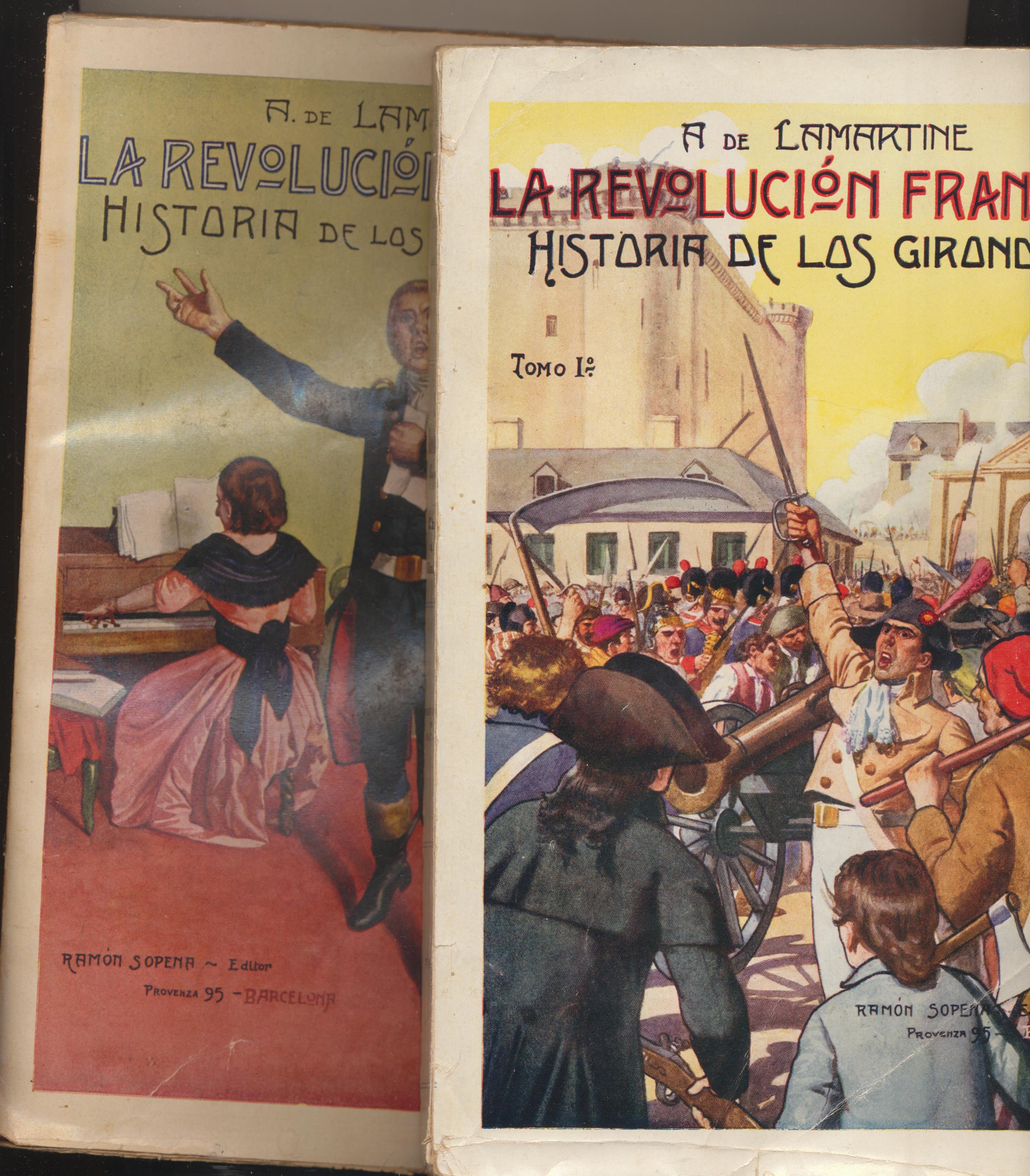 La Revolución Francesa. Historia de los Girondinos. Tomo I y II. por A. de Lamartine. Editorial Sopena 192?