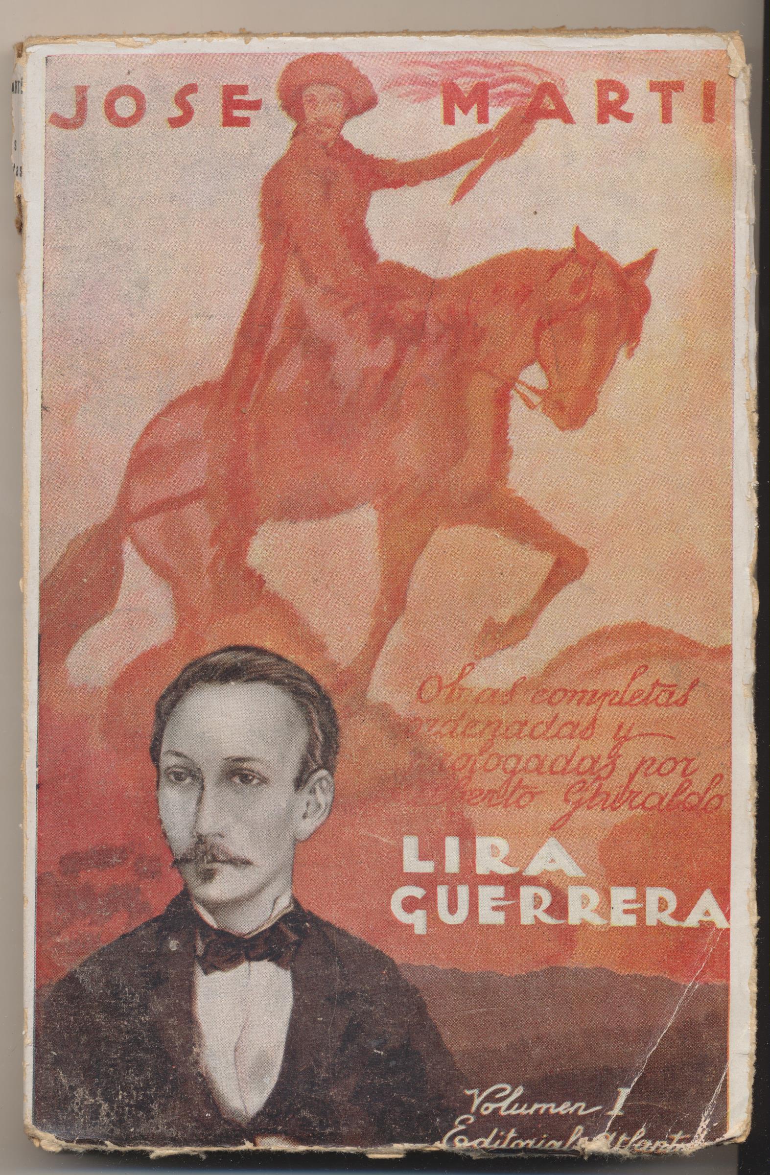José Martí. Lira Guerrera. Obras completas ordenadas y prologadas por Alberto Ghiraldo. Editorial Atlántida