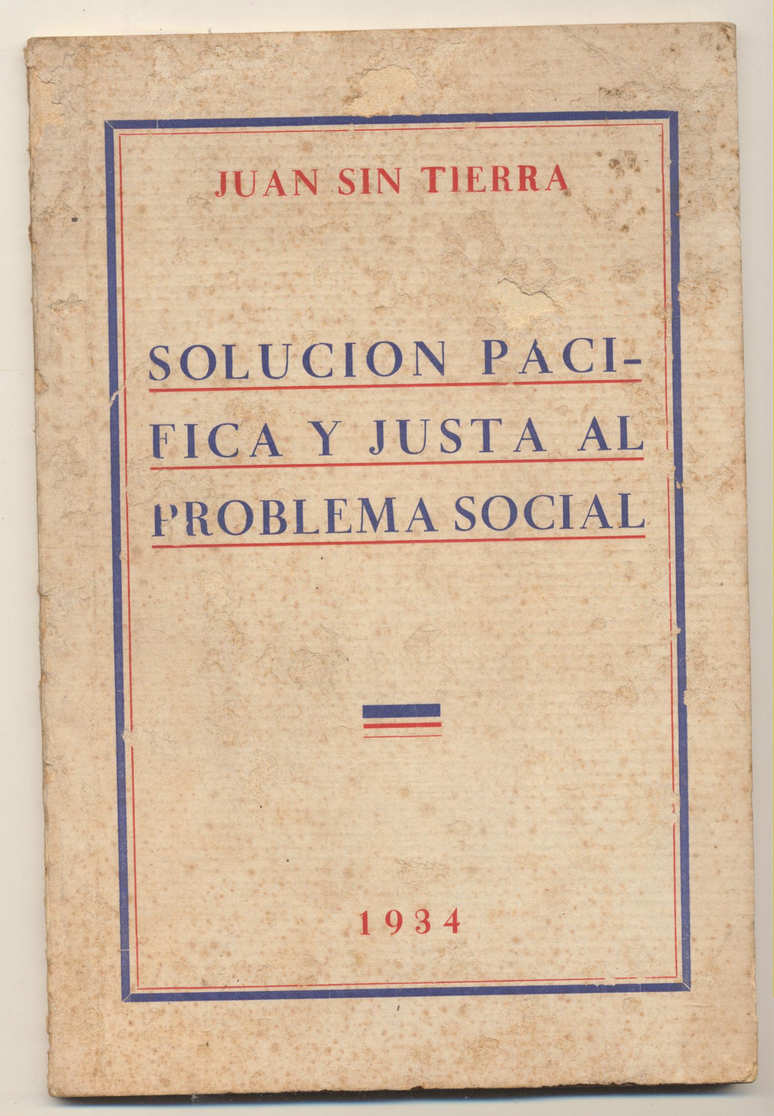 Juan Sin Tierra. Solución Pacífica y Justa al Problema social. Madrid 1934. Dedicado y firmado por el Autor