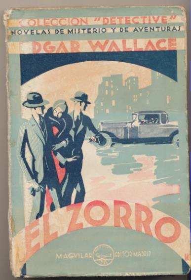 Colección Detective. El Zorro por Edgar Wallace. Aguilar 1930 (1ª Edición ) DIFÍCIL