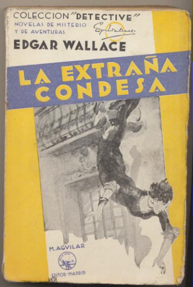 Colección Detective. La extraña condesa por Edgar Wallace. Aguilar 1931 (1ª Edición) DIFÍCIL